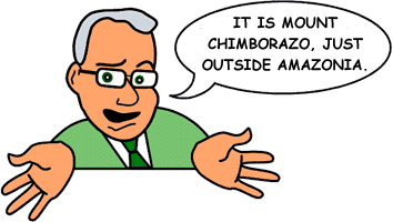 Answer: 'It is Mt. Chimborazo in Amazonia.'