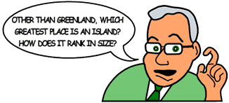 Other than Greenland, which Greatest Place is an island?  How does it rank in size?