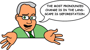 Answer:' The most promounced change is deforestation.'  