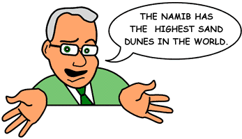 Answer:'Namib Kalahari has the highest sand dunes.'