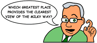 Question: 'Which Greatest Place provides the clearest view of the Milky Way Galaxy?'