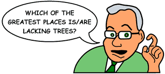 Question: 'Which of the places is/are lacking trees?'